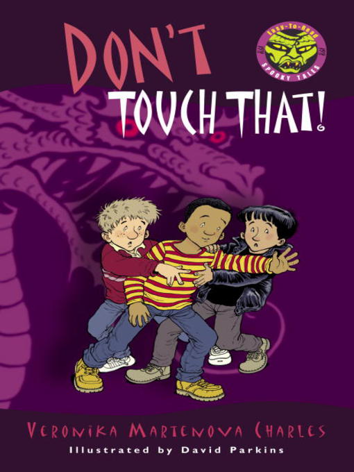 Title details for Don't Touch That! by Veronika Martenova Charles - Available